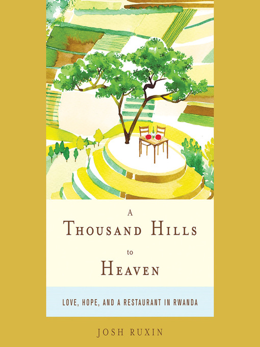 Title details for A Thousand Hills to Heaven by Josh Ruxin - Wait list